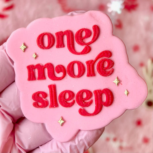 ONE MORE SLEEP - RAISED EMBOSSER