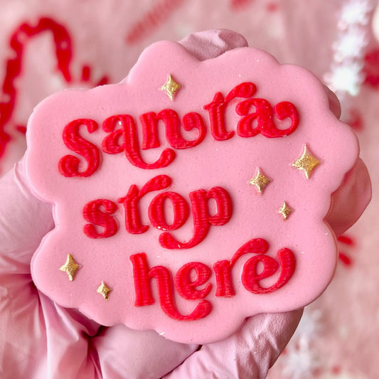 SANTA STOP HERE - RAISED EMBOSSER