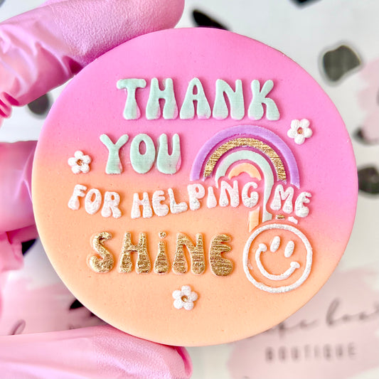 THANK YOU FOR HELPING ME SHINE - RAISED EMBOSSER