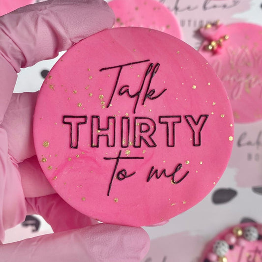 TALK THIRTY TO ME - RAISED EMBOSSER