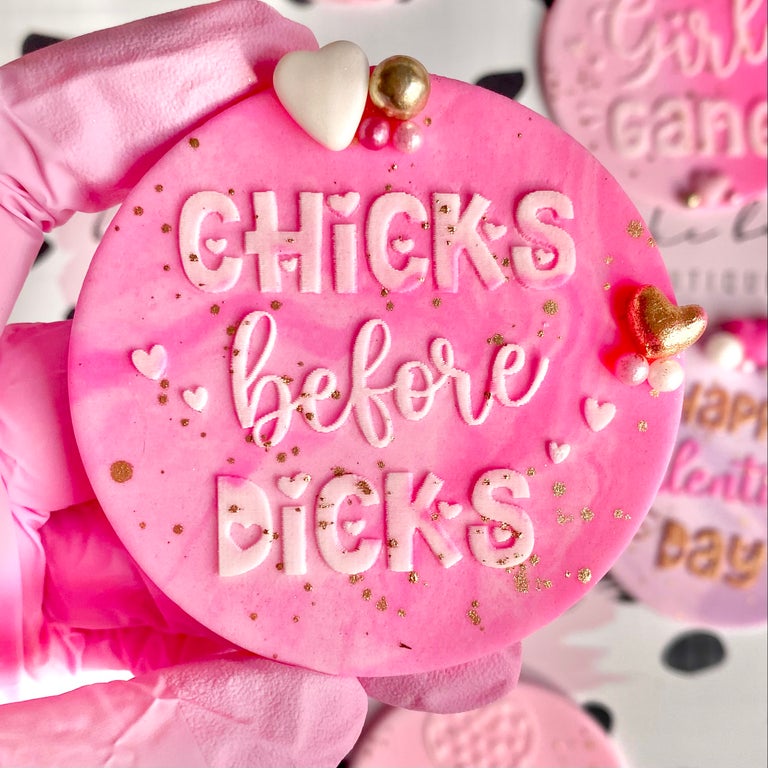 CHICKS BEFORE DICKS - RAISED EMBOSSSER
