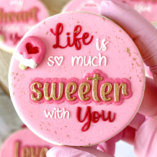 LIFE IS SO MUCH SWEETER WITH YOU - DOUBLE POP - RAISED EMBOSSER