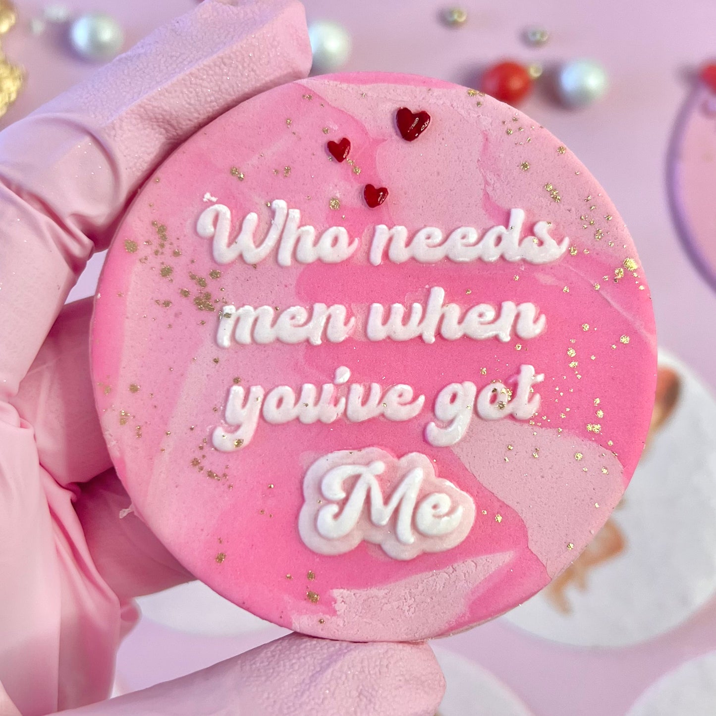 WHO NEEDS MEN WHEN YOU’VE GOT ME - DOUBLE POP - RAISED EMBOSSER