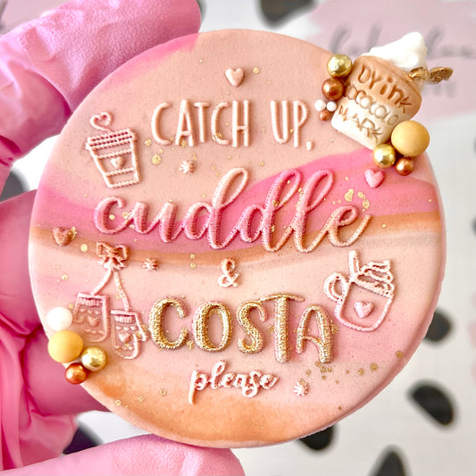 CATCH UP CUDDLE AND COSTA PLEASE - RAISED EMBOSSER