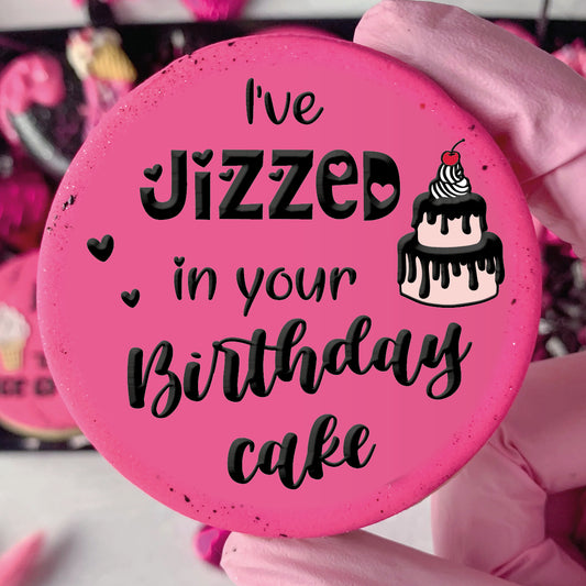 I'VE JIZZED IN YOUR BIRTHDAY CAKE - RAISED EMBOSSER