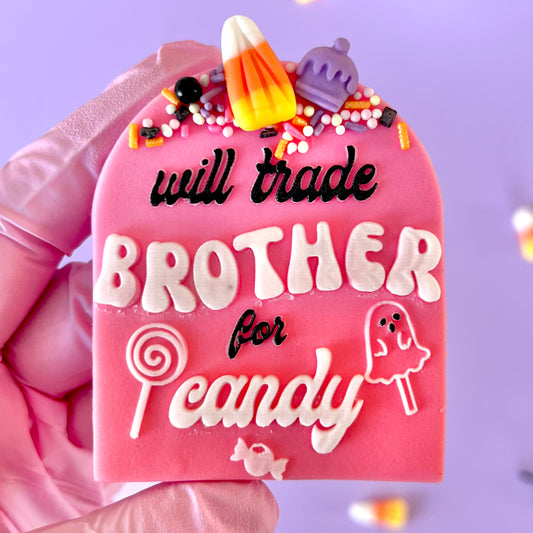 WILL TRADE BROTHER FOR CANDY - RAISED EMBOSSER