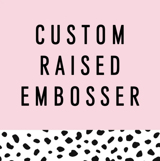 CUSTOM RAISED EMBOSSER