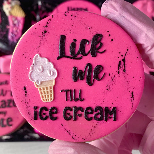 LICK ME TILL ICE CREAM - RAISED EMBOSSER