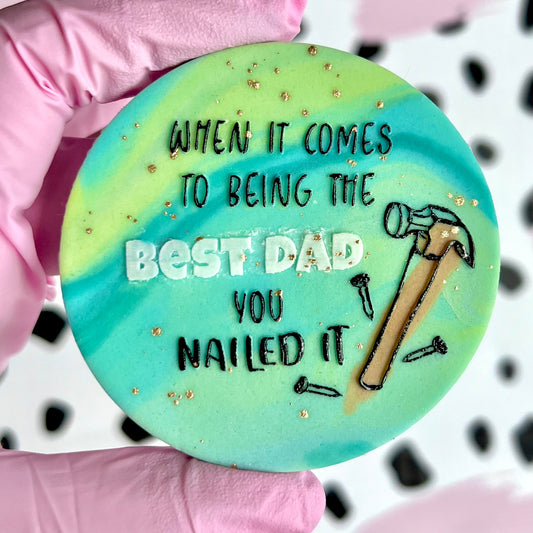 WHEN IT COMES TO BEING THE BEST DAD YOU NAILED IT - RAISED EMBOSSER