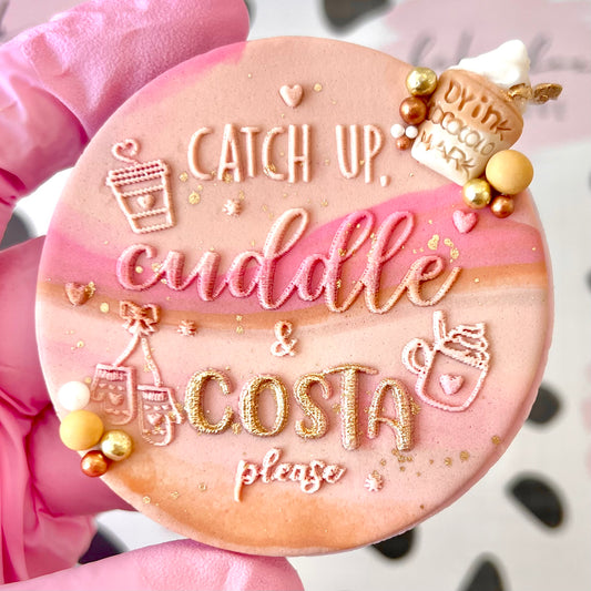 CATCH UP CUDDLE AND COSTA PLEASE  - RAISED EMBOSSER
