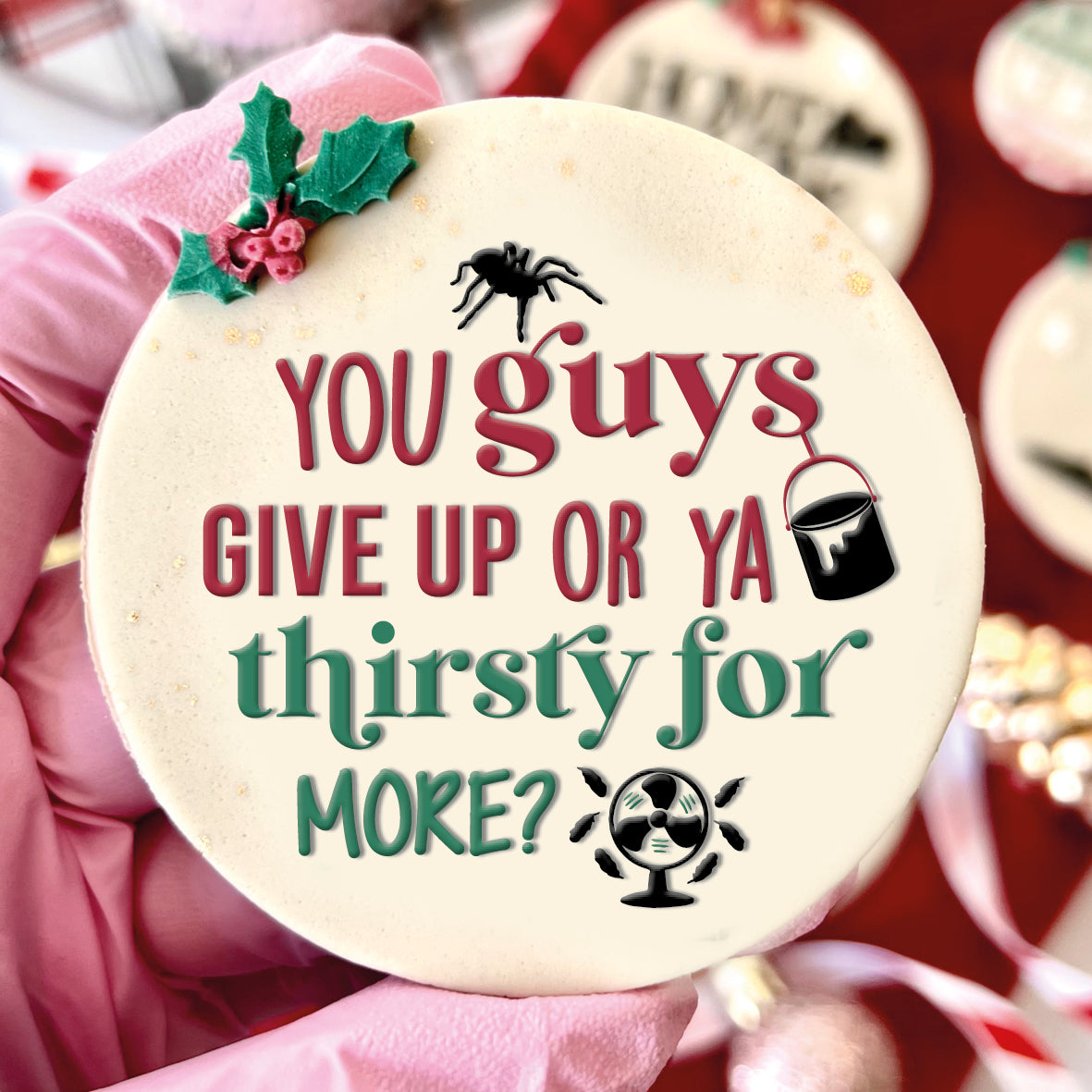 YOU GUYS GIVE UP OR YA THIRSTY FOR MORE - RAISED EMBOSSER